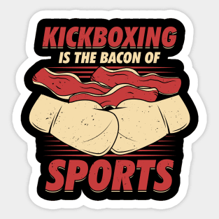 Kickboxing Is The Bacon Of Sports Kickboxer Gift Sticker